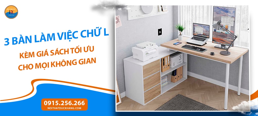 3 bàn làm việc chữ L kèm giá sách tối ưu cho mọi không gian
