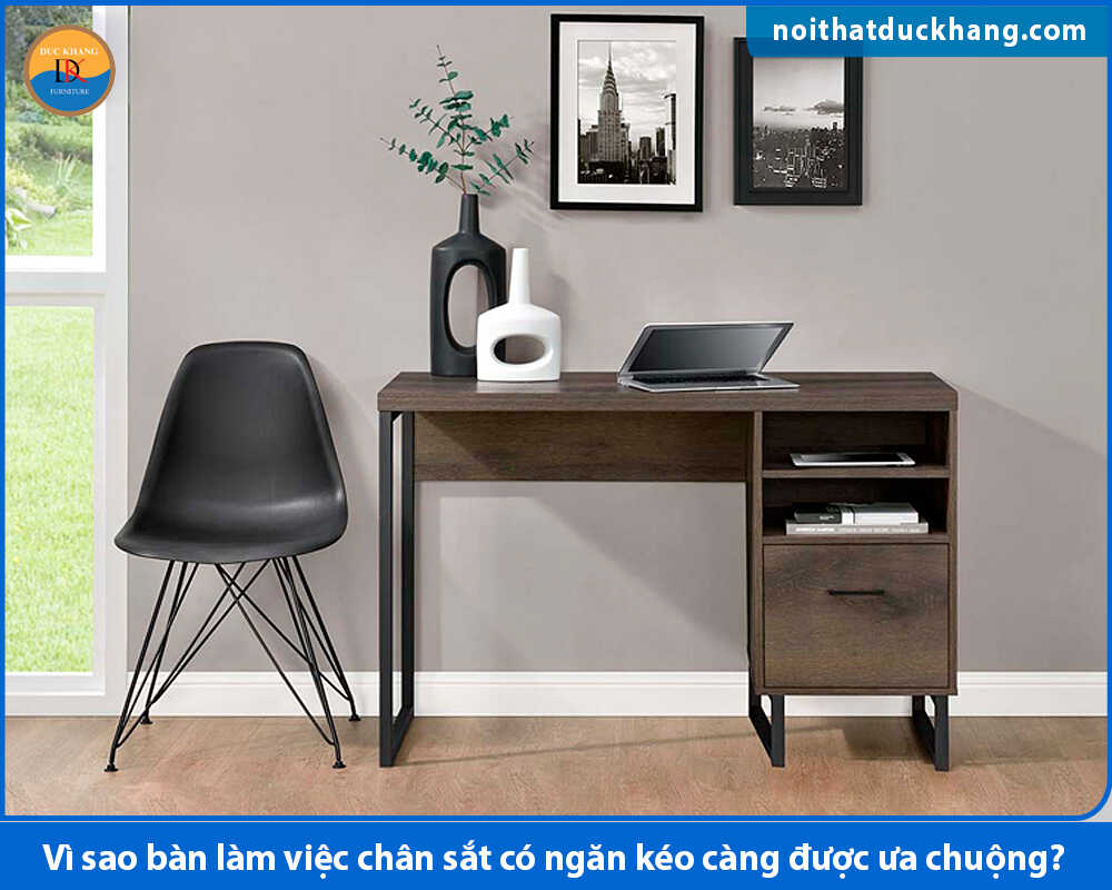 Vì sao bàn làm việc chân sắt có ngăn kéo càng được ưa chuộng?