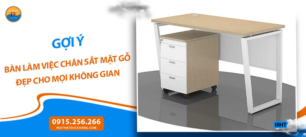 Gợi ý bàn làm việc chân sắt mặt gỗ đẹp cho mọi không gian