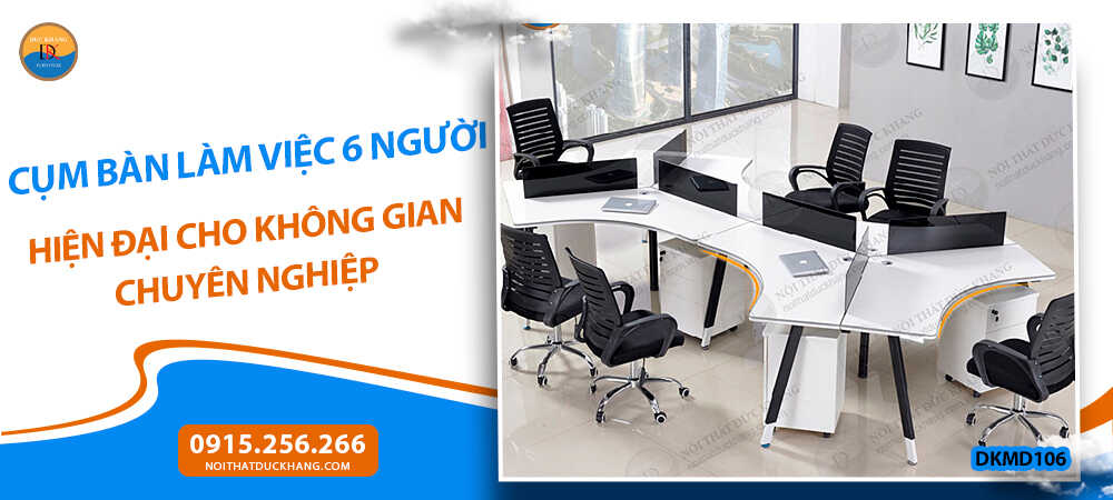 Cụm bàn làm việc 6 người hiện đại cho không gian chuyên nghiệp